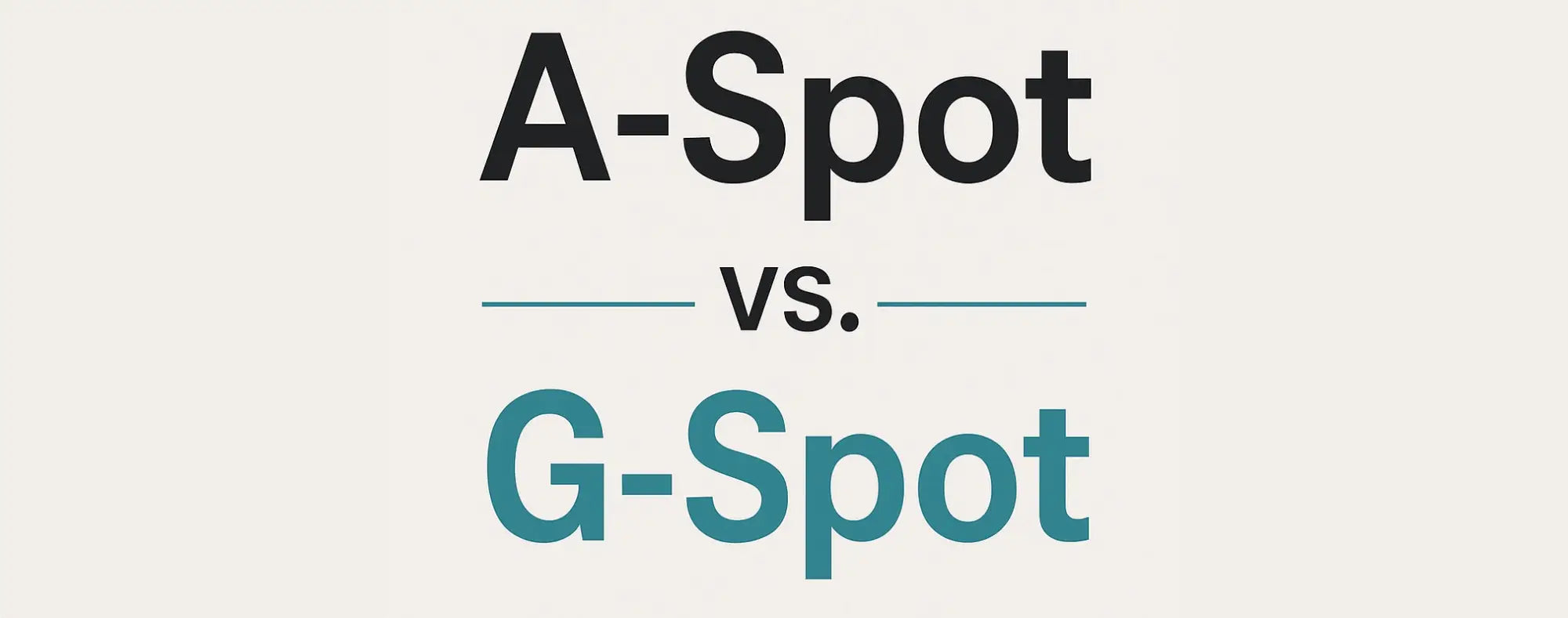 A-Spot vs. G-Spot — location, stimulation, and key differences explained