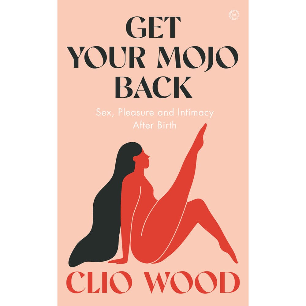 Get Your Mojo Back: Sex, Pleasure, and Intimacy After Birth - Rolik®