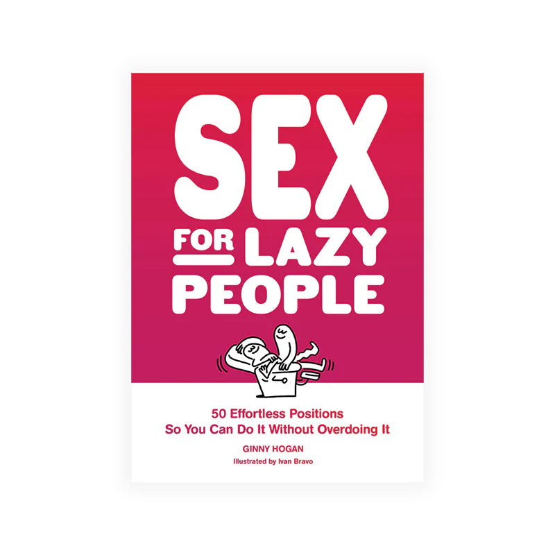 Sex for Lazy People: 50 Effortless Positions So You Can Do It Without Overdoing It - Rolik®