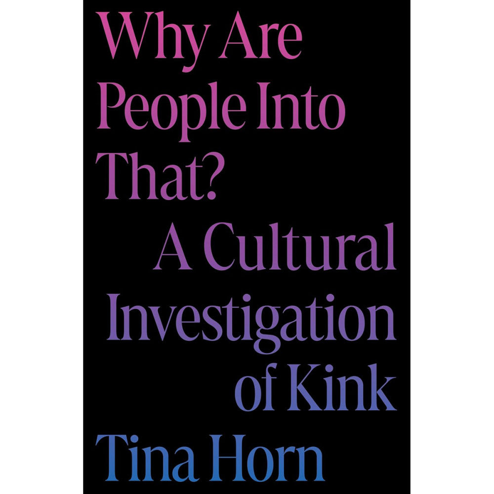 Why Are People Into That? A Cultural Investigation Of Kink - Rolik®