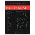 The Artisan's Book of Fetishcraft: Patterns + Instructions - Rolik®