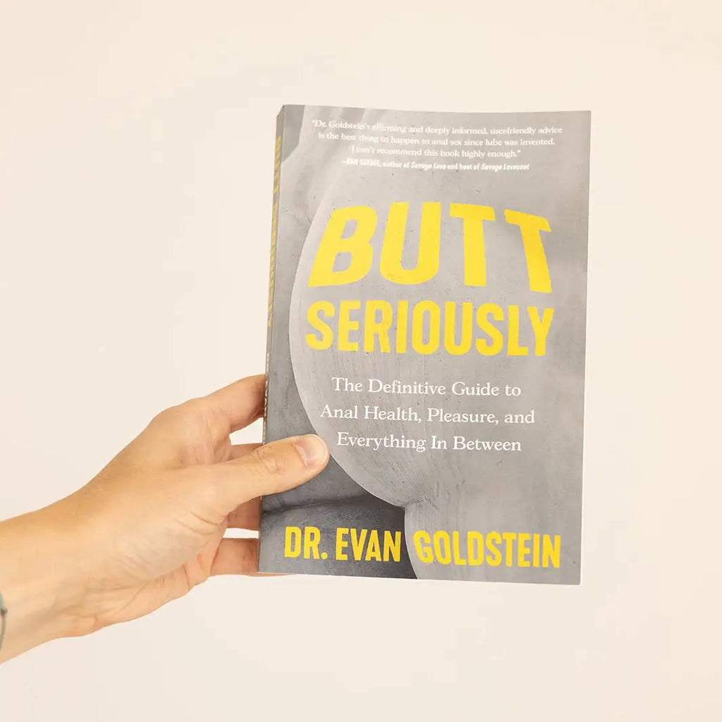 Butt Seriously: The Definitive Guide to Anal Health Pleasure and Everything In Between - Books