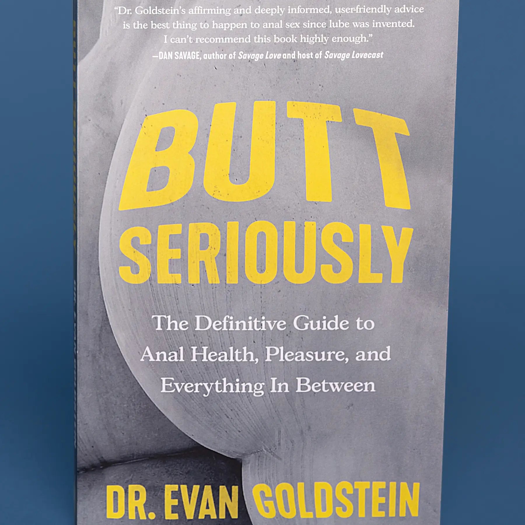 Butt Seriously: The Definitive Guide to Anal Health Pleasure and Everything In Between - Books