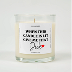 When This Candle Is Lit Give Me That Dick Glass CLEAN COTTON