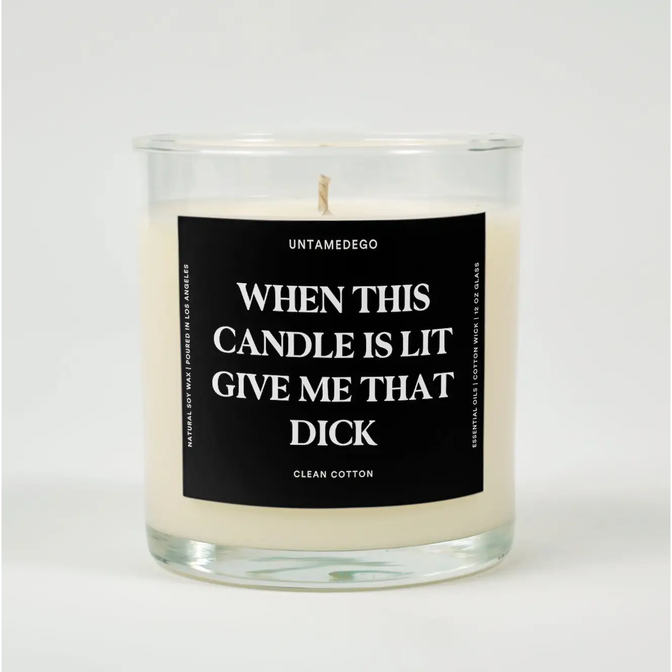 CLEAN COTTON When This Candle Is Lit Give Me That Dick Glass