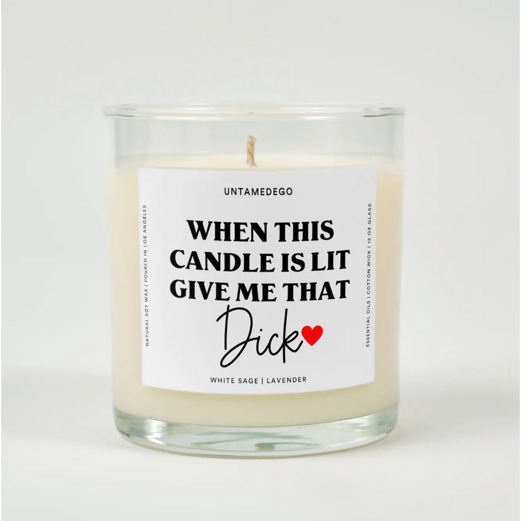 When This Candle Is Lit Give Me That Dick Glass WHITE SAGE + LAVENDER