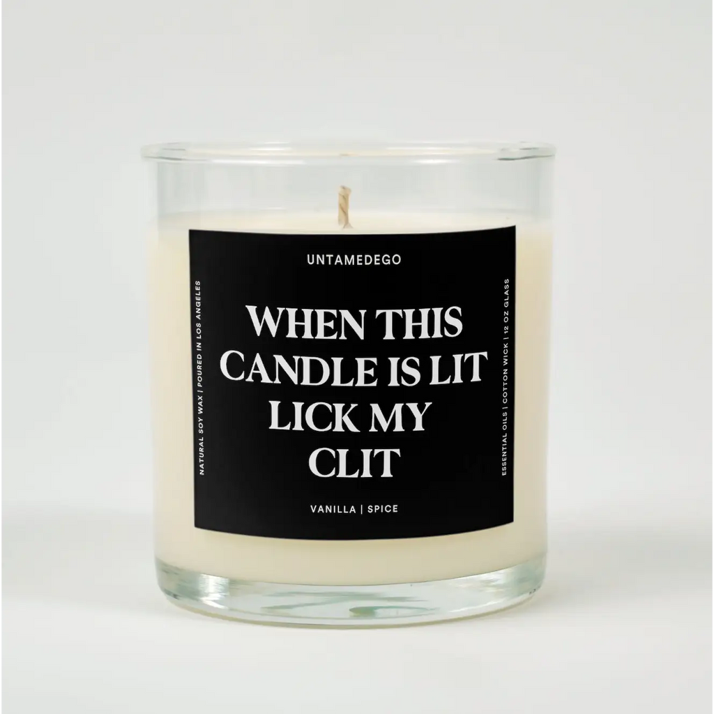 VANILLA + SPICE When This Candle Is Lit Lick My Clit