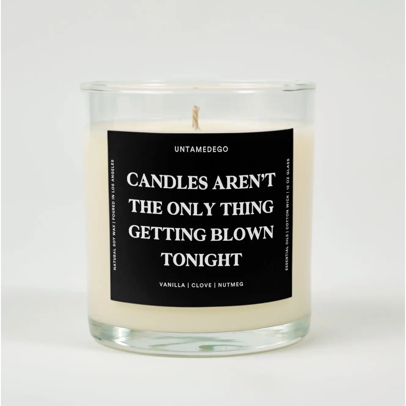 Candles Aren’t The Only Thing Getting Blown Tonight Glass Candle VANILLA + CLOVE + NUTMEG