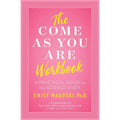 The Come As You Are Workbook - Rolik®