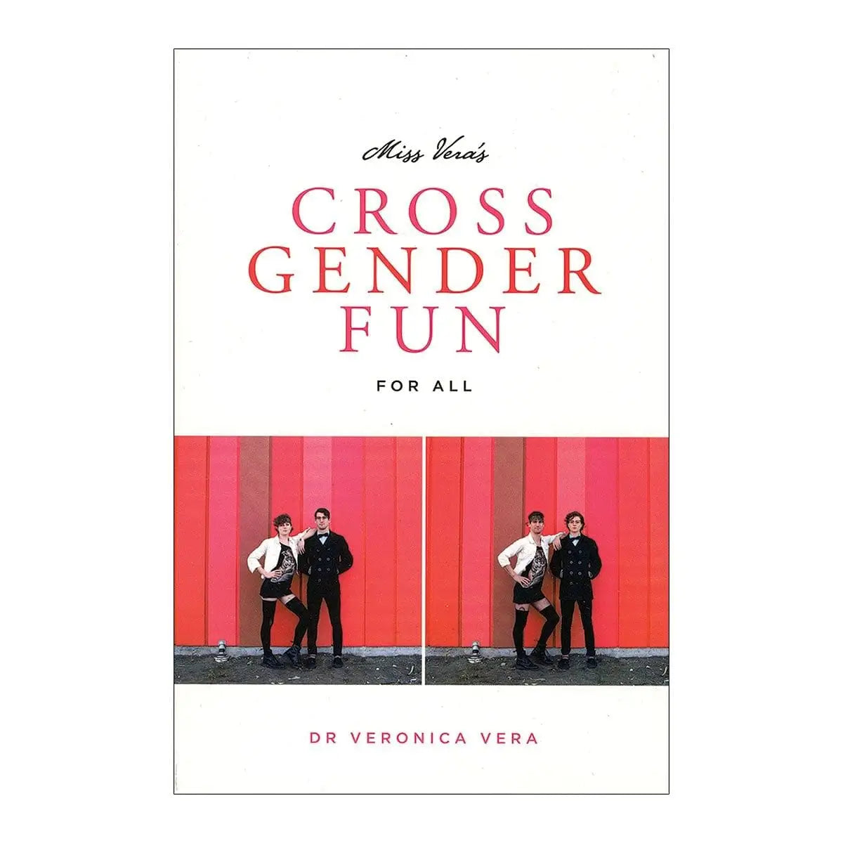 Cross Gender Fun For All by Miss Vera - Rolik®