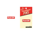 F*ck Off Enamel Pin - Rolik®