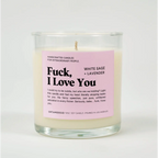 F*ck I Love You Glass Candle WHITE SAGE + LAVENDER
