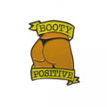 Geeky and Kinky Booty Positive Enamel Pin - Rolik®