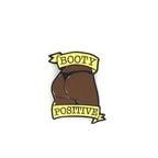 Geeky and Kinky Booty Positive Enamel Pin - Rolik®