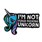 Geeky and Kinky I'm Not Your F*cking Unicorn Enamel Pin - Rolik®
