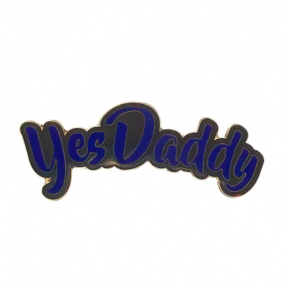 Geeky and Kinky Yes Daddy Enamel Pin - Rolik®