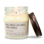 Not Your Granny’s Candles - Only Hoes Can Smell This Candle