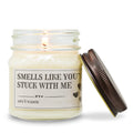 Not Your Granny’s Candles - Smells Like You’re Stuck With Me - Candle