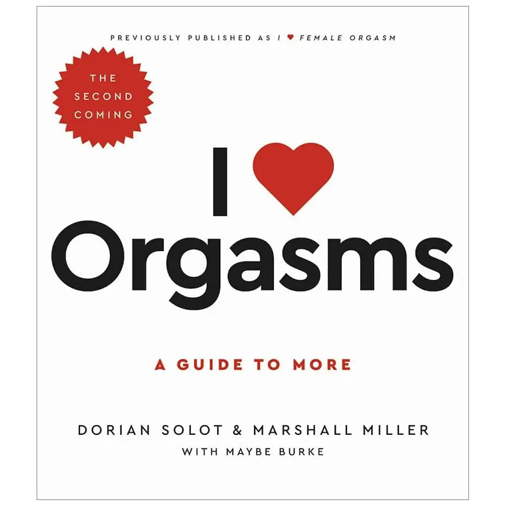 Hachette Book Group I Love Orgasms: A Guide to More Pleasure (Second Coming Edition)