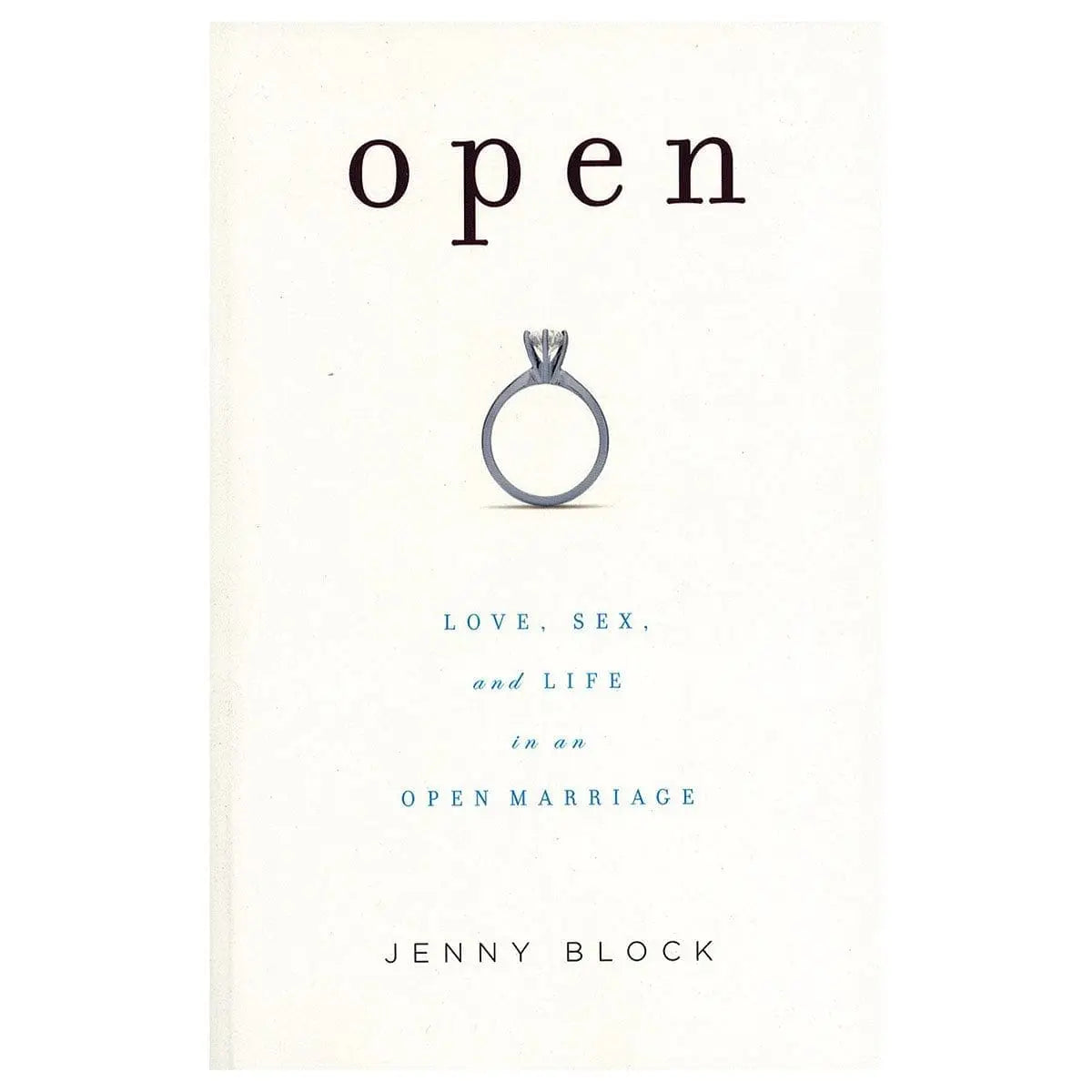 Open: Love, Sex & Life in an Open Marriage - Rolik®