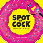 Hachette Book Group Spot the Cock: A Naughty Search & Find by Jason Murphy