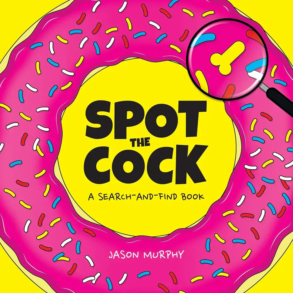 Hachette Book Group Spot the Cock: A Naughty Search & Find by Jason Murphy