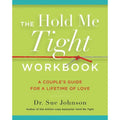 Hold Me Tight Workbook: A Couples's Guide for a Lifetime of Love - Rolik®