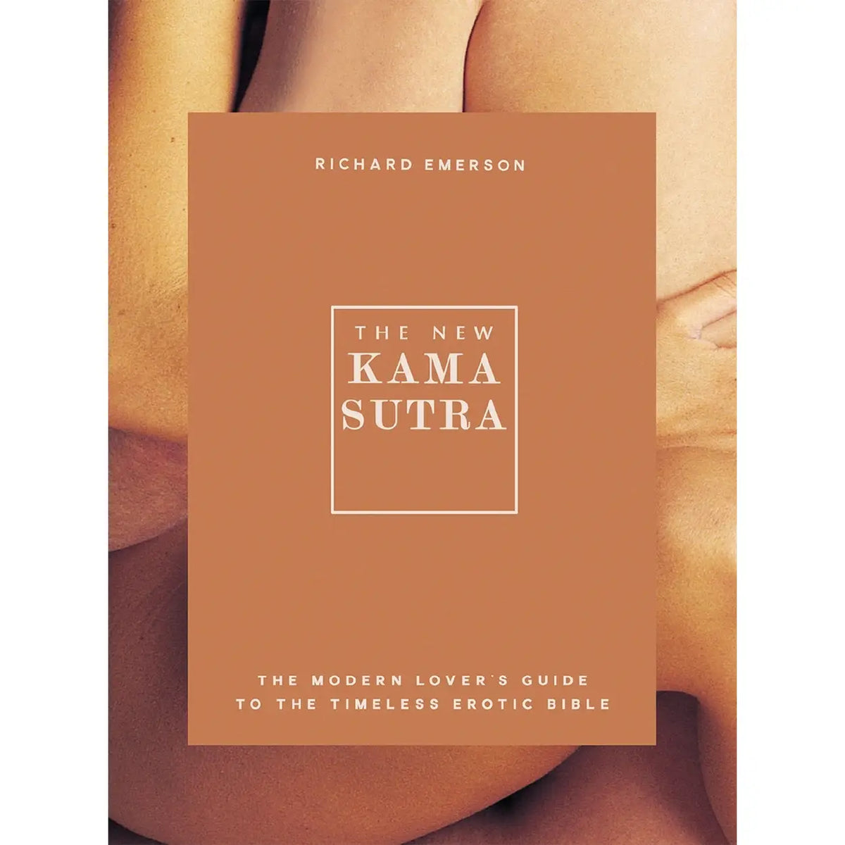 Ingram Publishing The New Kama Sutra: Modern Lover’s Guide to Timeless Erotic Bible by Richard Emerson