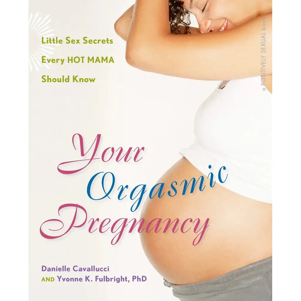 Ingram Publishing Your Orgasmic Pregnancy: Intimate Wellness Guide for Expecting Mothers