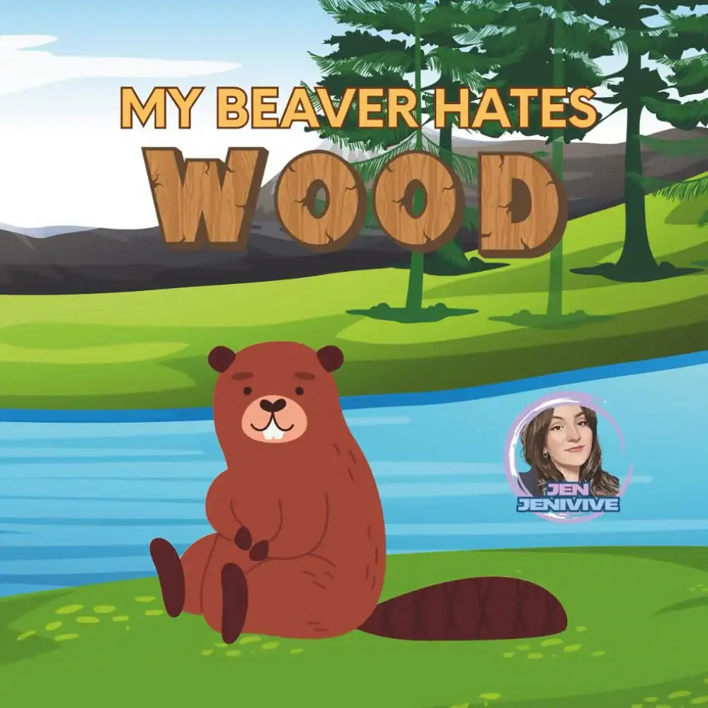 Jen Jenivive My Beaver Hates Wood – A Cheeky Adult Humor Book