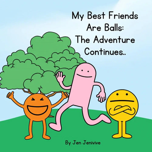 Jen Jenivive My Best Friends Are Balls: The Adventure Continues – Adult Humor Book