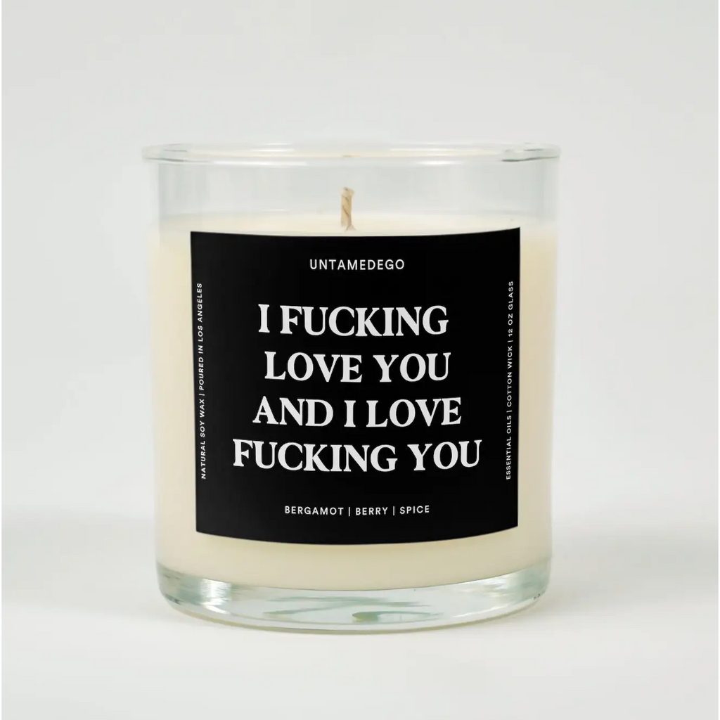 I Love You And F*cking Glass Candle BERGAMOT BERRY SPICE