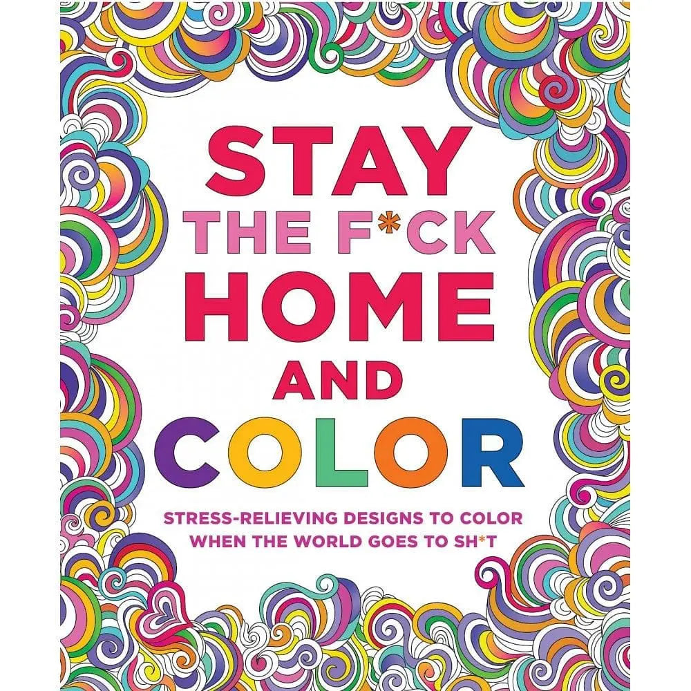 Stay the F*ck Home and Color Coloring Book - Rolik®