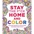 macmillan Publishers Stay the F*ck Home and Color - Adult Coloring Book for Stress Relief