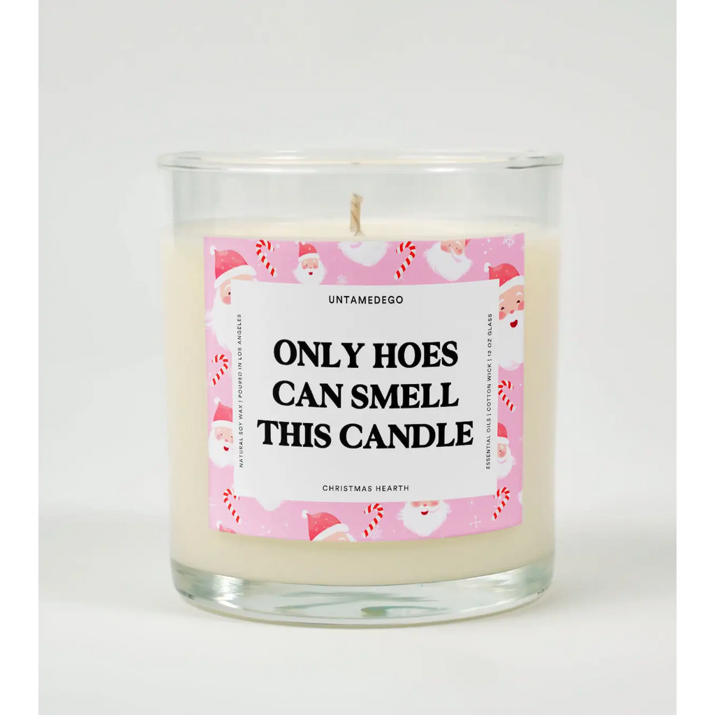 CHRISTMAS HEARTH Only Hoes Can Smell This Candle