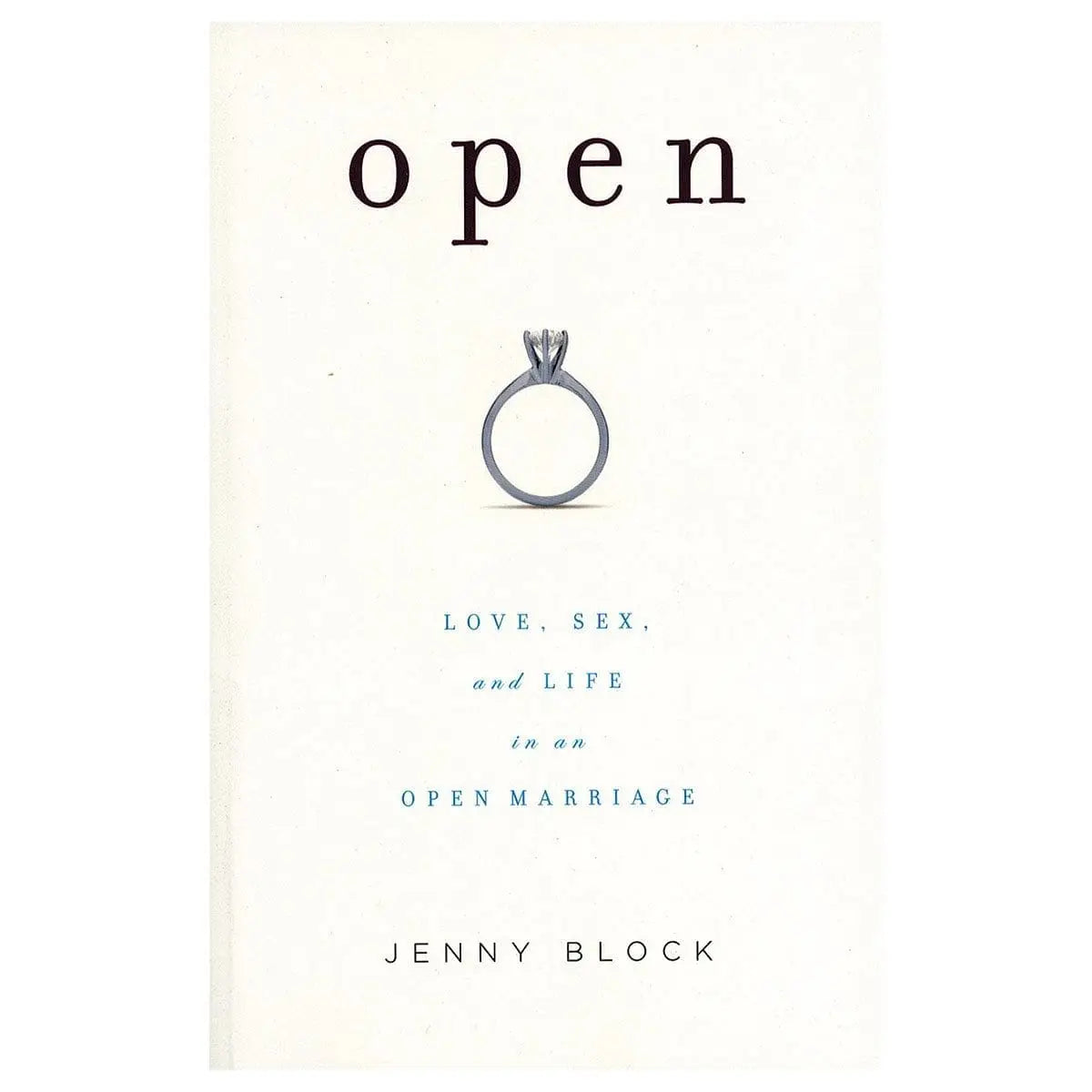 Open: Love, Sex & Life in an Open Marriage - Rolik®