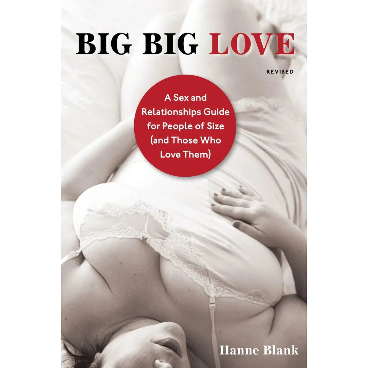 Penguin Big Love: Sex & Relationship Guide for People of Size – Revised Edition