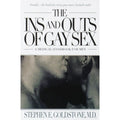 Penguin The Ins and Outs of Gay Sex: Medical Handbook for Men by Dr. Stephen E. Goldstone