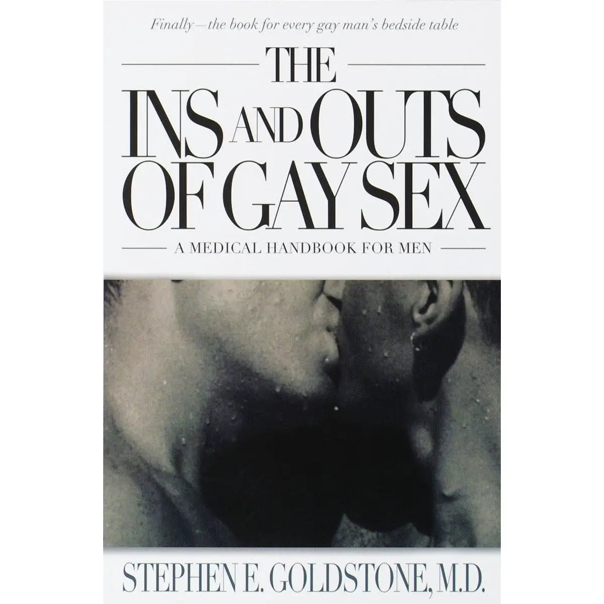 Penguin The Ins and Outs of Gay Sex: Medical Handbook for Men by Dr. Stephen E. Goldstone