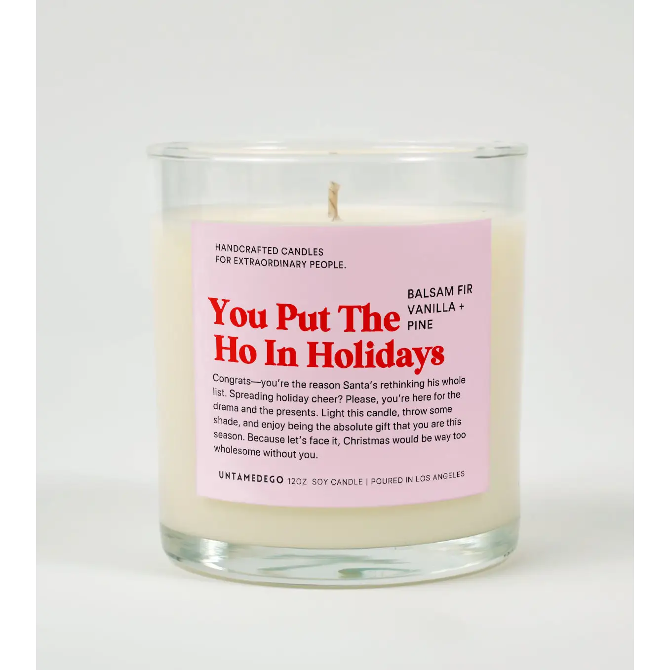 BALSAM FIR + VANILLA + PINE You Put the Ho in Holidays Candle