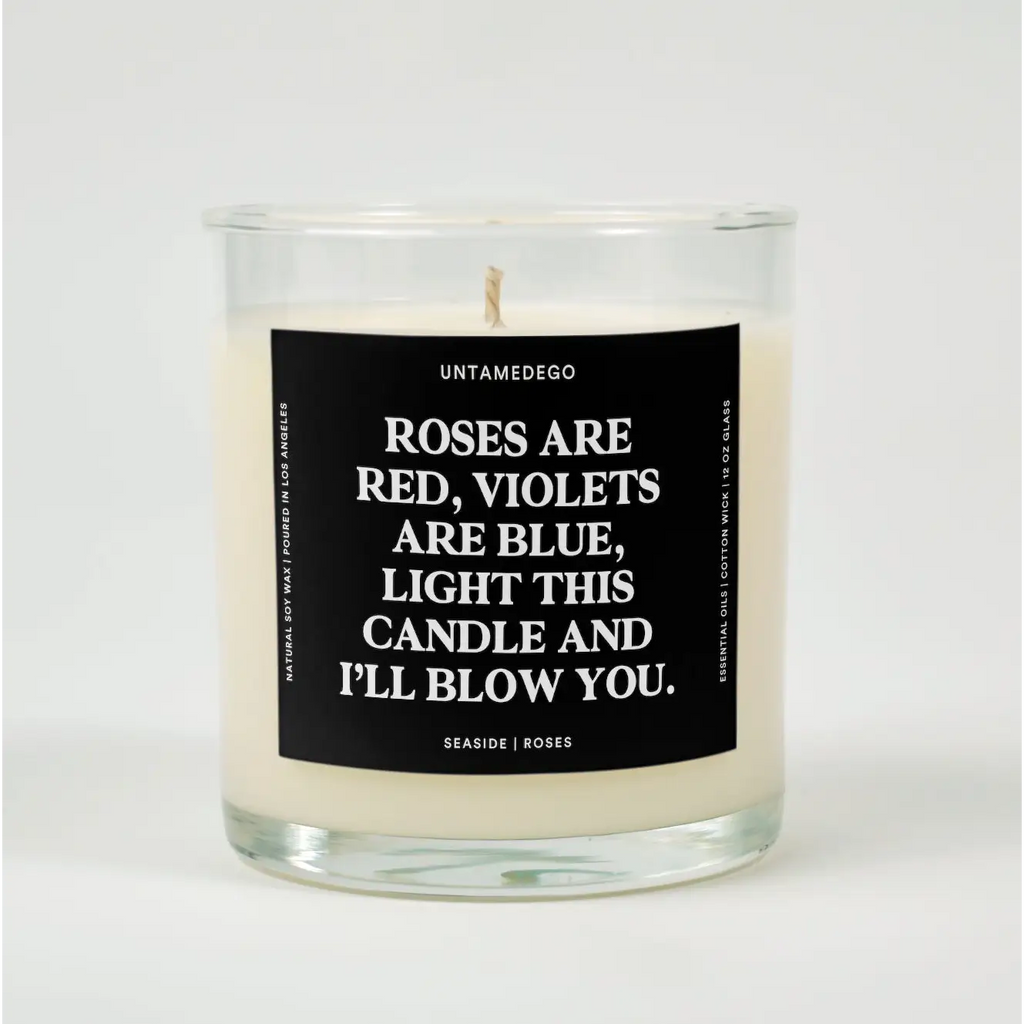 Roses Are Red Violets Blue Light This Candle And I’ll Blow You Glass SEASIDE ROSES