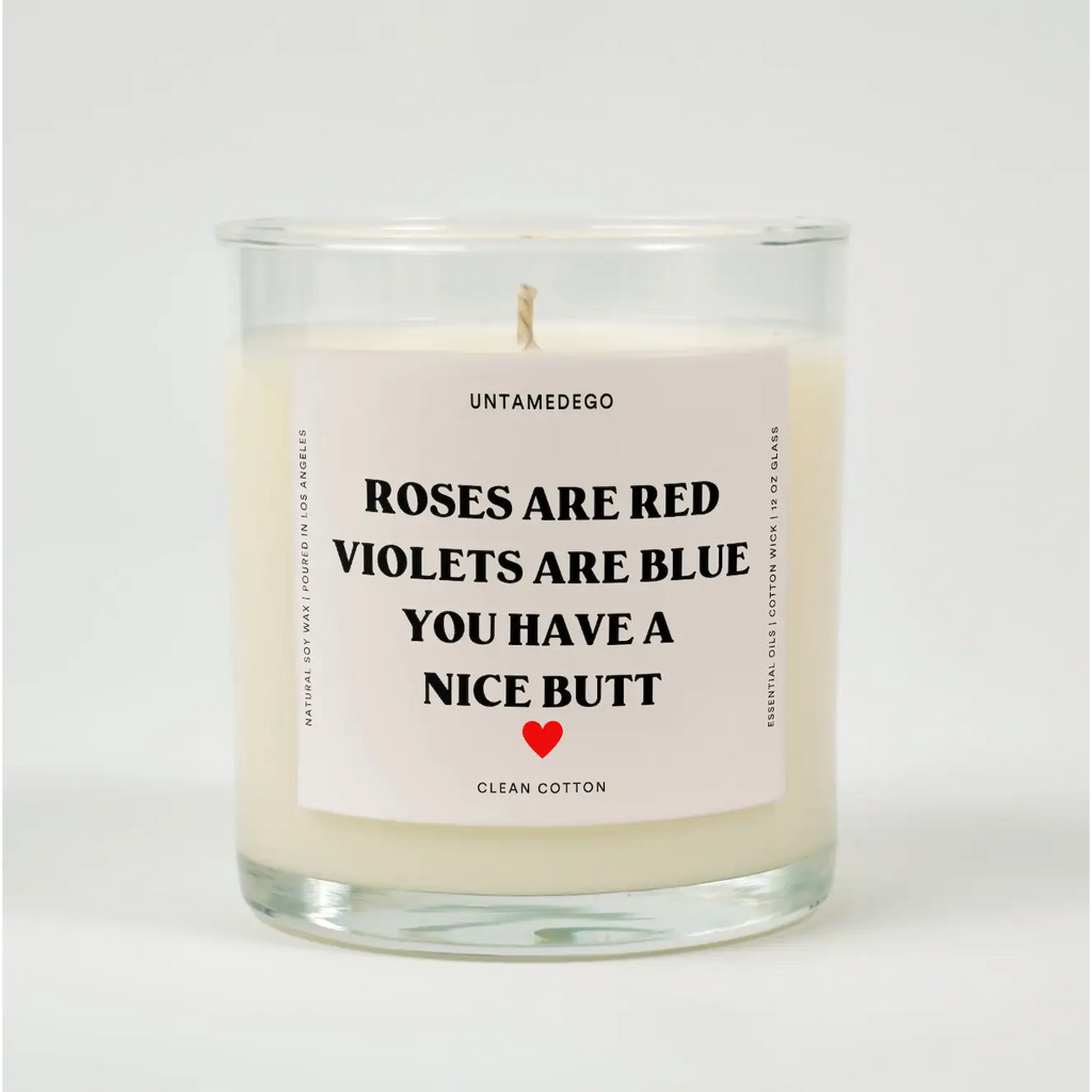 Roses Are Red Violets Blue You Have A Nice Butt Glass Candle CLEAN COTTON