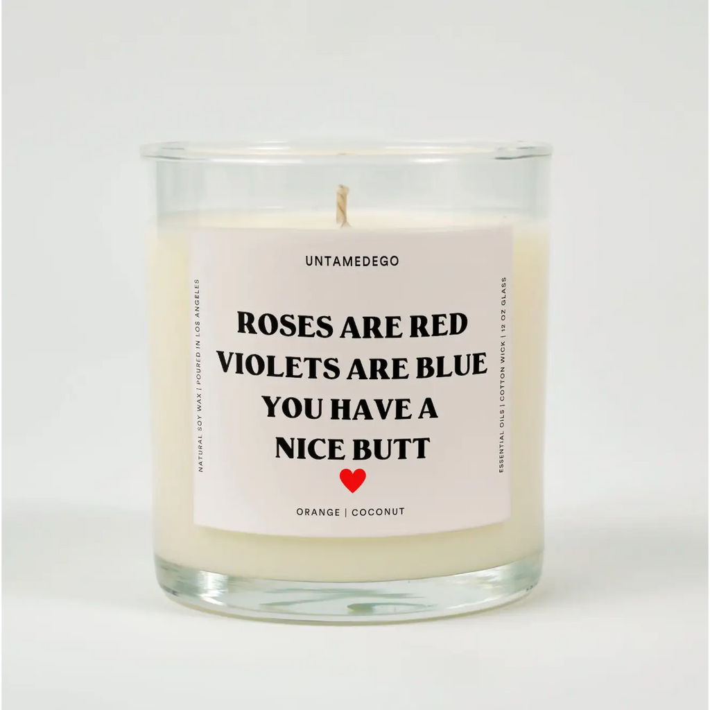 Roses Are Red Violets Blue You Have A Nice Butt Glass Candle ORANGE + COCONUT