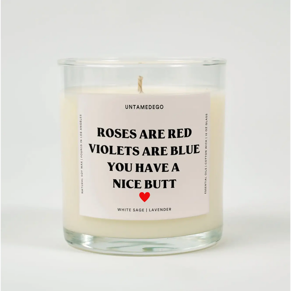 Roses Are Red Violets Blue You Have A Nice Butt Glass Candle WHITE SAGE + LAVENDER