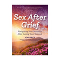 Sex After Grief: Navigating Your Sexuality After Losing Your Beloved - Rolik®