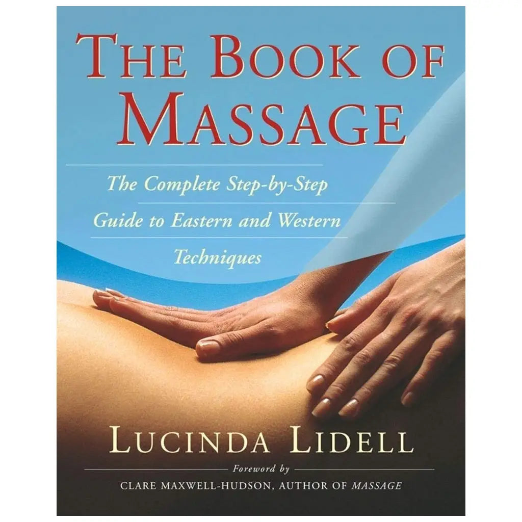 Simon + Schuster The Book of Massage, Complete Step-by-Step Guide to Eastern & Western Techniques