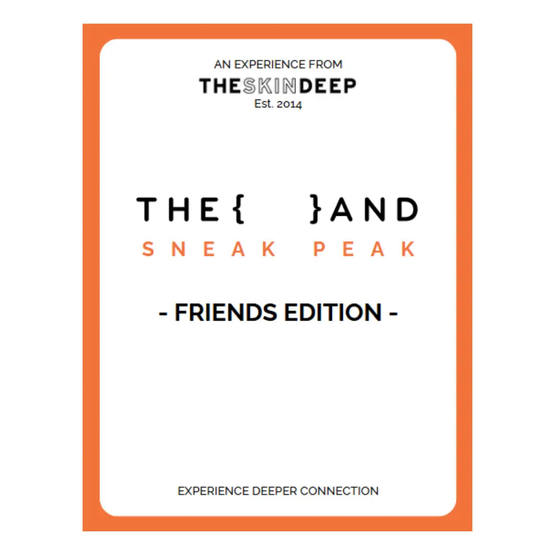 The Skin Deep {THE AND} Friends Edition