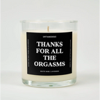 Thanks For All The Orgasms Glass Candle WHITE SAGE + LAVENDER