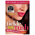 Tickle My Tush: Mild - to - Wild Anal Play Adventures for Everybody - Rolik®
