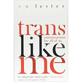 Trans Like Me: Conversations For All Of Us - Rolik®